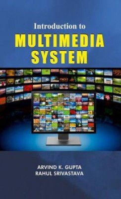 INTRODUCTION TO MULTIMEDIA SYSTEM(Paperback, ARVIND K.. GUPTA)