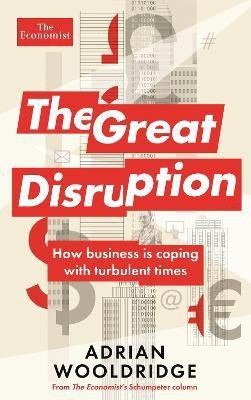 The Great Disruption(English, Paperback, Wooldridge Adrian)