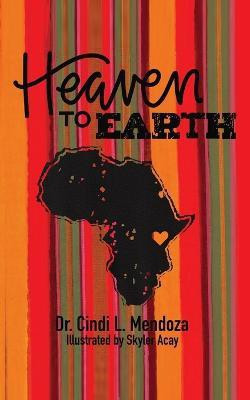 Heaven to Earth(English, Paperback, Mendoza Dr)