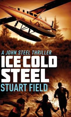 Ice Cold Steel(English, Hardcover, Field Stuart)