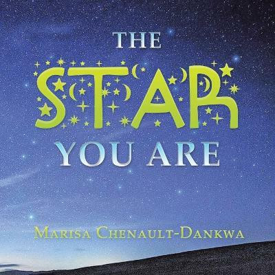 The Star You Are(English, Paperback, Chenault-Dankwa Marisa)