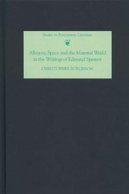 Allegory, Space and the Material World in the Writings of Edmund Spenser(English, Hardcover, Burlinson Christopher)
