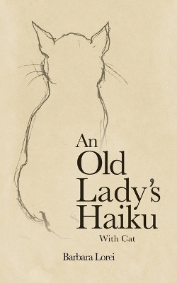 An Old Lady's Haiku with Cat(English, Paperback, Lorei Barbara)