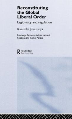 Reconstituting the Global Liberal Order(English, Hardcover, Jayasuriya Kanishka)