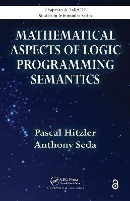 Mathematical Aspects of Logic Programming Semantics(English, Paperback, Hitzler Pascal)