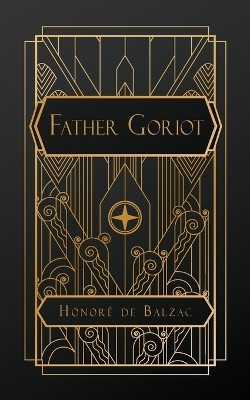 Father Goriot(English, Paperback, de Balzac Honore)