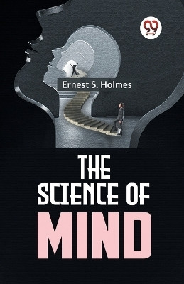 The Science of Mind(English, Paperback, Holmes Ernest S.)