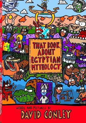 That Book About Egyptian Mythology(English, Paperback, Conley David)