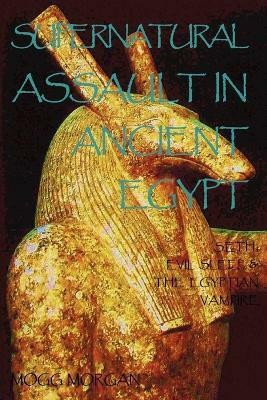Supernatural Assault in Ancient Egypt(English, Paperback, Morgan Mogg)