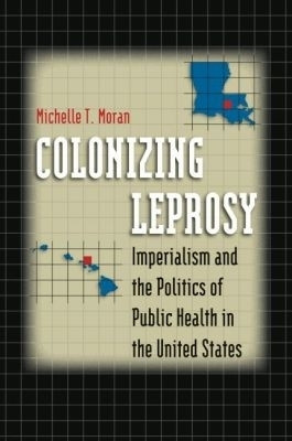 Colonizing Leprosy(English, Paperback, Moran Michelle T.)
