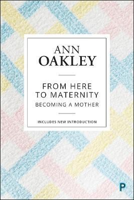 From Here to Maternity(English, Hardcover, Oakley Ann)