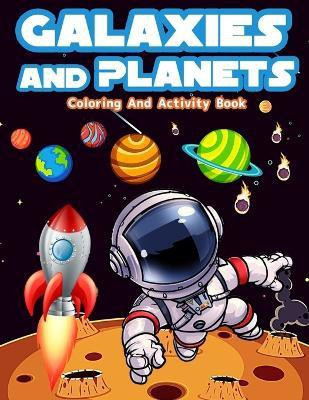 Galaxies And Planets Coloring And Activity Book For Kids Ages 8-10(English, Paperback, Publishing Press Am)