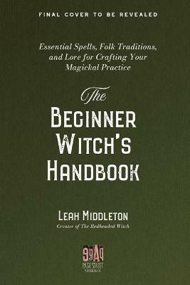 The Beginner Witch's Handbook(English, Paperback, Middleton Leah)