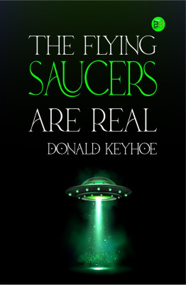 The Flying Saucers are Real(Paperback, Donald Keyhoe)