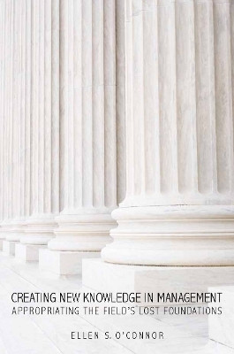 Creating New Knowledge in Management(English, Hardcover, O'Connor Ellen)
