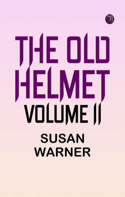 The Old Helmet, Volume I(Paperback, Susan Warner)