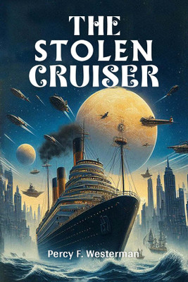 The Stolen Cruiser (Edition2024)(English, Paperback, Westerman Percy F)