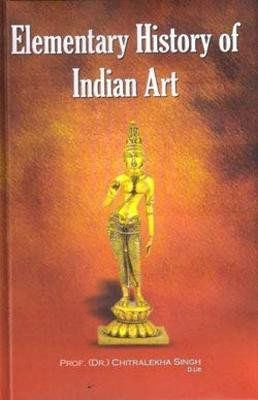 Elementary History of Indian Art(English, Hardcover, Singh Chitralekha)