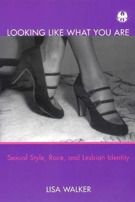 Looking Like What You Are(English, Hardcover, Walker Lisa)