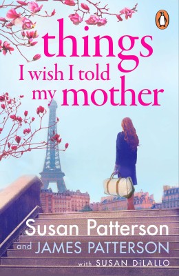 Things I Wish I Told My Mother(English, Paperback, Patterson Susan)