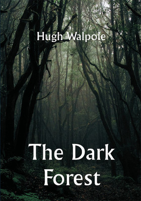 The Dark Forest(Paperback, Hugh Walpole)