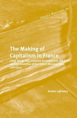 The Making of Capitalism in France(English, Electronic book text, LaFrance Xavier)