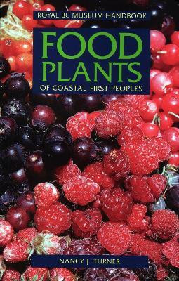 Food Plants of Coastal First Peoples(English, Paperback, Turner Nancy J.)