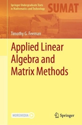 Applied Linear Algebra and Matrix Methods(English, Hardcover, Feeman Timothy G.)