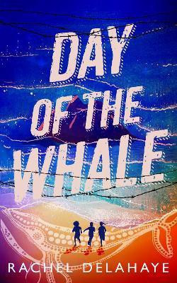 Day of the Whale(English, Paperback, Delahaye Rachel)