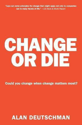Change or Die(English, Paperback, Deutschman Alan)