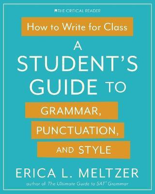 How to Write for Class(English, Paperback, Meltzer Erica Lynn)