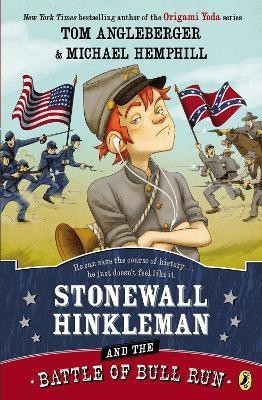 Stonewall Hinkleman and the Battle of Bull Run(English, Paperback, Angleberger Tom)