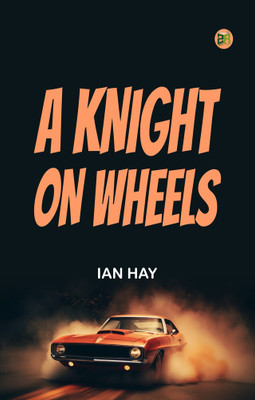 A Knight on Wheels(Paperback, Ian Hay)