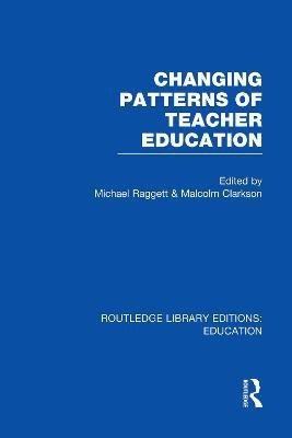Changing Patterns of Teacher Education (RLE Edu N)(English, Paperback, unknown)