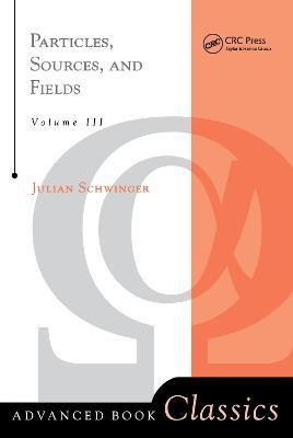 Particles, Sources, And Fields, Volume 3(English, Electronic book text, Schwinger Julian)