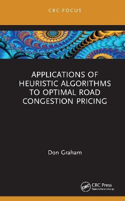 Applications of Heuristic Algorithms to Optimal Road Congestion Pricing(English, Hardcover, Graham Don)