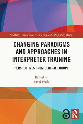 Changing Paradigms and Approaches in Interpreter Training(English, Paperback, unknown)