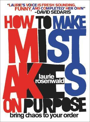 How to Make Mistakes On Purpose(English, Hardcover, Rosenwald Laurie)