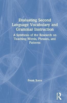 Evaluating Second Language Vocabulary and Grammar Instruction(English, Hardcover, Boers Frank)