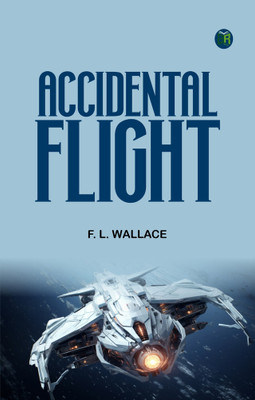 Accidental Flight(Paperback, F. L. Wallace)