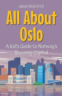 All About Oslo(English, Paperback, Rasheed Anam)