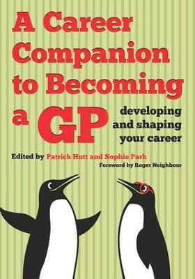 A Career Companion to Becoming a GP(English, Paperback, Hutt Patrick)