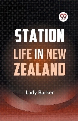 Station Life in New Zealand(English, Paperback, Barker Lady)