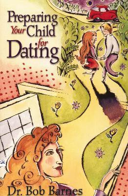 Preparing Your Child for Dating(English, Paperback, Barnes Robert G.)