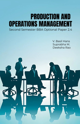 Production and Operations Management- Second Semester BBA Optional Paper 2.4 (According to SEP Syllabus)(Paperback, V. Basil Hans, Suprabha M, Deeksha Rao)