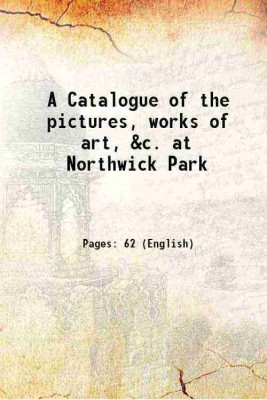 A Catalogue of the pictures, works of art, &c. at Northwick Park 1864 [Hardcover](Hardcover, Anonymous)