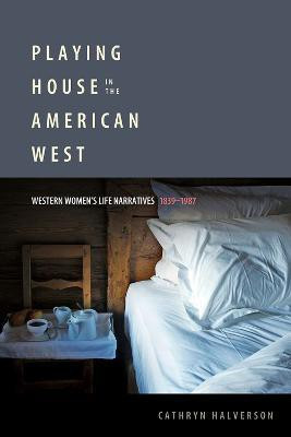 Playing House in the American West(English, Hardcover, Halverson Cathryn)
