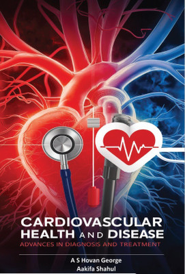Cardiovascular Health And Disease Advances In Diagnosis And Treatment(Paperback, Aakifa Shahul ,A S Hovan George)