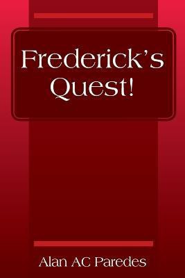 Frederick's Quest!(English, Paperback, Paredes Alan Ac)