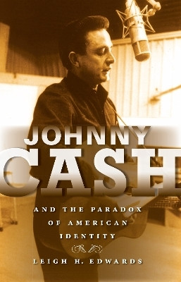Johnny Cash and the Paradox of American Identity(English, Paperback, Edwards Leigh H.)